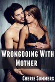 Wrongdoing With Mother: Taboo Erotica (eBook, ePUB)