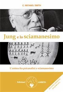 Jung e lo sciamanesimo (eBook, ePUB) - Michael Smith, C.