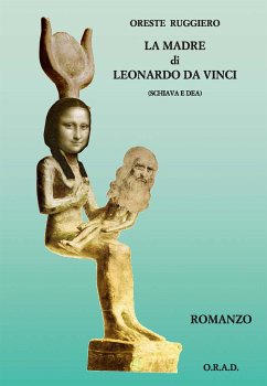 La madre di Leonardo da Vinci (schiava e dea) (eBook, ePUB) - Ruggiero, Oreste