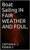 Boat Sailing In Fair Weather And Foul. (eBook, ePUB) Boat Sailing In Fair Weather And Foul. (eBook, ePUB)
