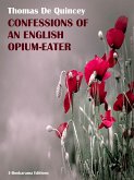 Confessions of an English Opium-Eater (eBook, ePUB)