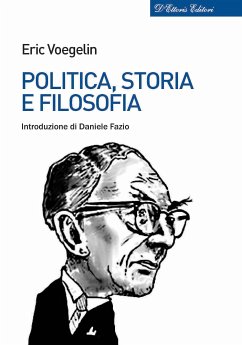 Politica, storia e filosofia (eBook, ePUB) - Voegelin, Eric