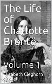 The Life of Charlotte Brontë — Volume 1 (eBook, PDF)