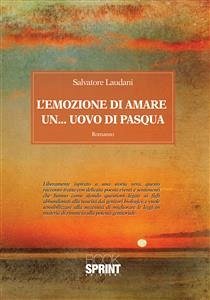 L'emozione di amare un...uovo di Pasqua (eBook, ePUB) - Laudani, Salvatore