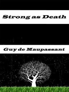 Strong as Death (eBook, ePUB) - de Maupassant, Guy