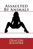 Assaulted By Animals : Taboo Erotica (eBook, ePUB)