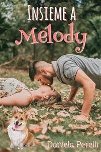 Insieme a Melody (eBook, ePUB) - Perelli, Daniela