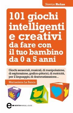 101 giochi intelligenti e creativi da fare con il tuo bambino (eBook, ePUB) - La Banca, Mariaelena