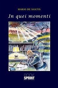 In quei momenti (eBook, ePUB) - De Santis, Mario