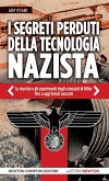 I segreti perduti della tecnologia nazista (eBook, ePUB)