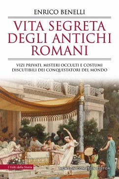Vita segreta degli antichi romani (eBook, ePUB) - Benelli, Enrico