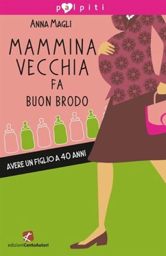 Mammina vecchia fa buon brodo (eBook, ePUB) - Magli, Anna