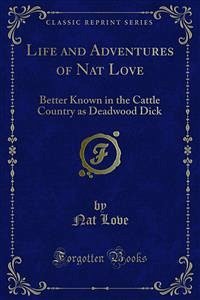 Life and Adventures of Nat Love (eBook, PDF)