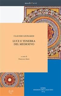 Luce e tenebra del Medioevo (eBook, ePUB) - Leonardi, Claudio