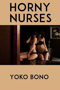 Horny Nurses: Taboo NC Erotica (eBook, ePUB) - Bono, Yoko