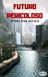 Futuro Pericoloso (eBook, ePUB) - Bild 1