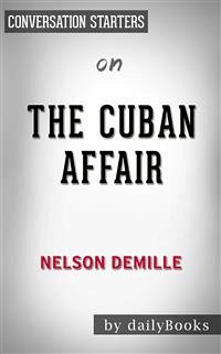 The Cuban Affair: A Novel by Nelson DeMille   Conversation Starters (eBook, ePUB) - dailyBooks