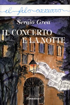 Il concerto e la notte (eBook, ePUB) - Grea, Sergio