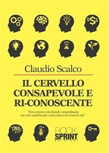 Il cervello consapevole e ri-conoscente (eBook, PDF) - Scalco, Claudio