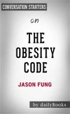 The Obesity Code: Unlocking the Secrets of Weight Loss by Dr. Jason Fung   Conversation Starters (eBook, ePUB)