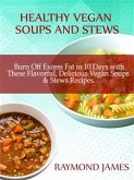 Healthy Vegan Soups & Stews (eBook, ePUB)