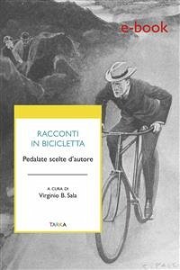 Racconti in bicicletta (eBook, ePUB) - B. Sala (a cura di), Virginio