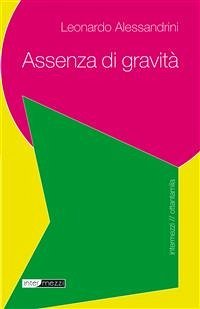 Assenza di gravità (eBook, ePUB) - Alessandrini, Leonardo