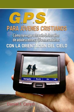 G.P.S. para jovenes Cristianos (eBook, ePUB) - Daniel J. Caram Jr., Rev.