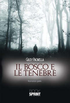 Il bosco e le tenebre (eBook, ePUB) - Pacinella, Giusy