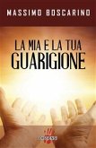 La mia e la tua guarigione (eBook, ePUB)