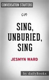 Sing, Unburied, Sing: A Novel by Jesmyn Ward   Conversation Starters (eBook, ePUB)