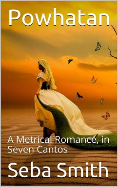 Powhatan; A Metrical Romance, in Seven Cantos (eBook, PDF) - Smith, Seba