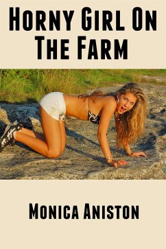 Horny Girl On The Farm: Barely Legal Erotica (eBook, ePUB) - Aniston, Monica