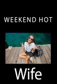 Weekend Hot Wife: Taboo Erotica (eBook, ePUB)