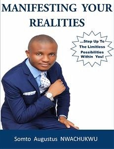 Manifesting Your Realities (eBook, PDF) - Augustus NWACHUKWU, Somto