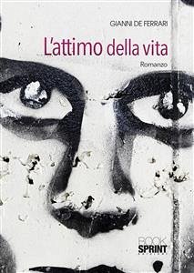 L'attimo della vita (eBook, ePUB) - De Ferrari, Gianni