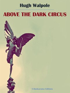Above the Dark Circus (eBook, ePUB) - Walpole, Hugh
