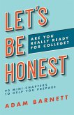 Let's Be Honest Are You Really Ready for College? (eBook, ePUB)