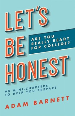 Let's Be Honest Are You Really Ready for College? (eBook, ePUB) - Barnett, Adam