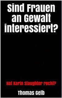 Sind Frauen an Gewalt interessiert? (eBook, ePUB) - Gelb, Thomas