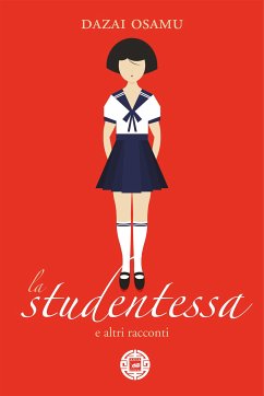 La studentessa e altri racconti (eBook, ePUB) - Osamu, Dazai