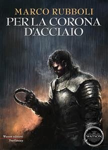 Per la Corona d'Acciaio (eBook, ePUB) - Rubboli, Marco