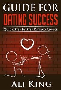 Guide For Dating Success (eBook, ePUB) - King, Ali