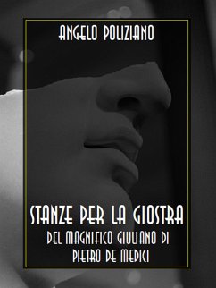 Stanze per la giostra del magnifico Giuliano di Pietro de Medici (eBook, ePUB) - Poliziano, Angelo