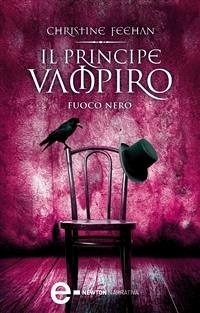 Il principe vampiro. Fuoco nero (eBook, ePUB) - Feehan, Christine