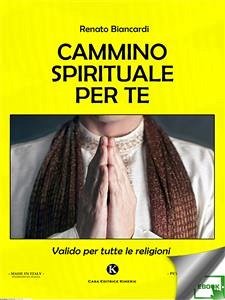 Cammino spirituale per te (eBook, ePUB) - Biancardi, Renato