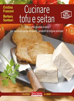 Cucinare tofu e seitan (eBook, ePUB) - Franzoni, Cristina; Sambari, Barbara