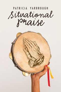 Situational Praise (eBook, ePUB) Situational Praise (eBook, ePUB)