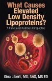 What Causes Elevated Low Density Lipoproteins? (eBook, ePUB)