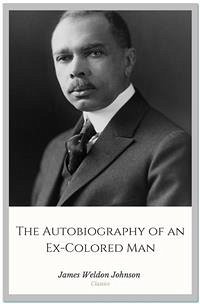 The Autobiography of an Ex-Colored Man (eBook, ePUB) - Weldon Johnson, James